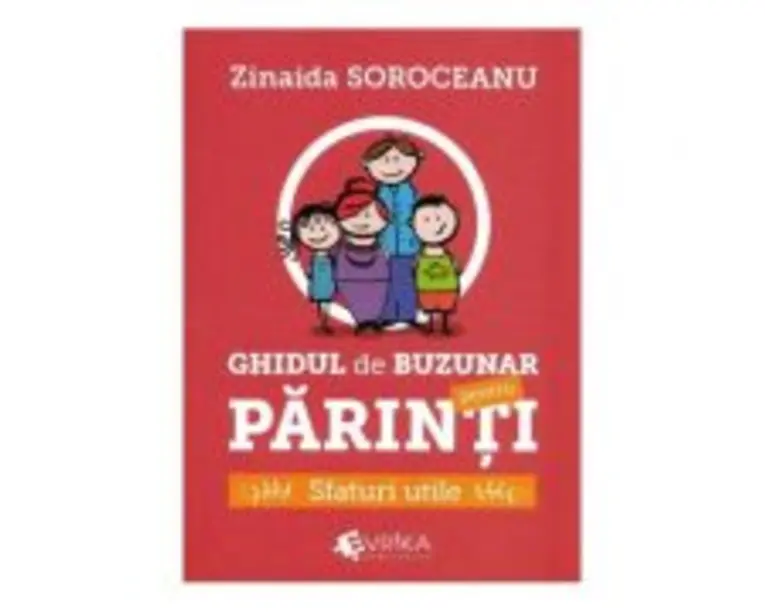 Ghidul de buzunar pentru parinti. Sfaturi utile - Zinaida Soroceanu