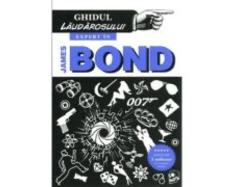 Ghidul laudarosului. Expert in James Bond - Mark Mason