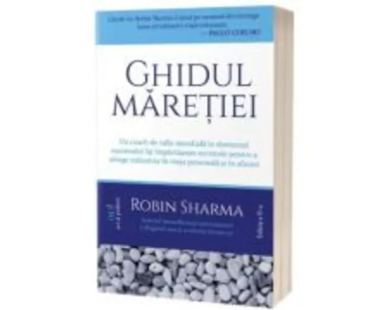 Ghidul maretiei. Editia 2 - Robin Sharma