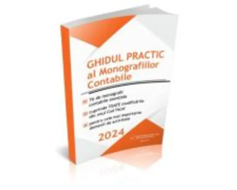 Ghidul Practic al Monografiilor Contabile 2024 - Anca Ardelean