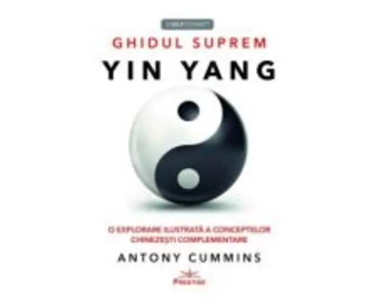 Ghidul suprem Yin Yang - Antony Cummins