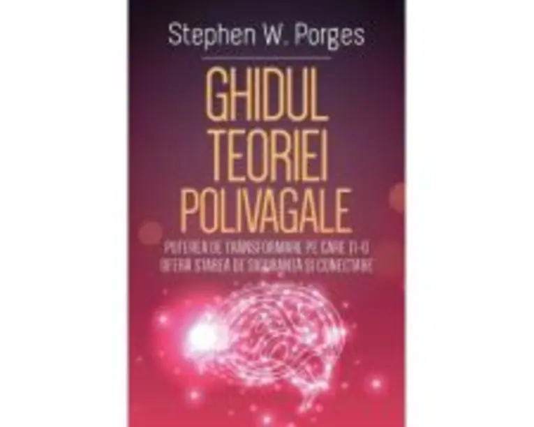 Ghidul Teoriei Polivagale - Stephen W. Porges
