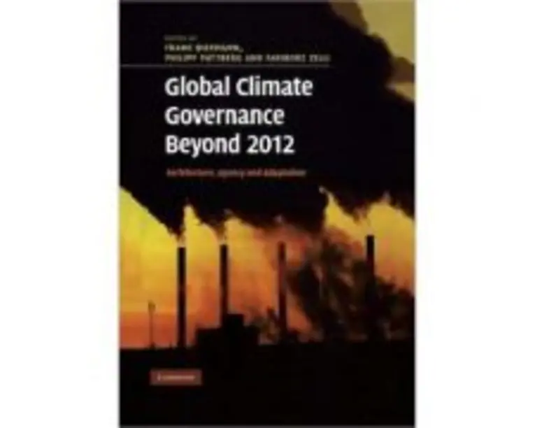Global Climate Governance Beyond 2012: Architecture, Agency and Adaptation - Frank Biermann, Philipp Pattberg, Fariborz Zelli