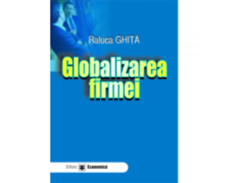 Globalizarea firmei - Raluca Ghita