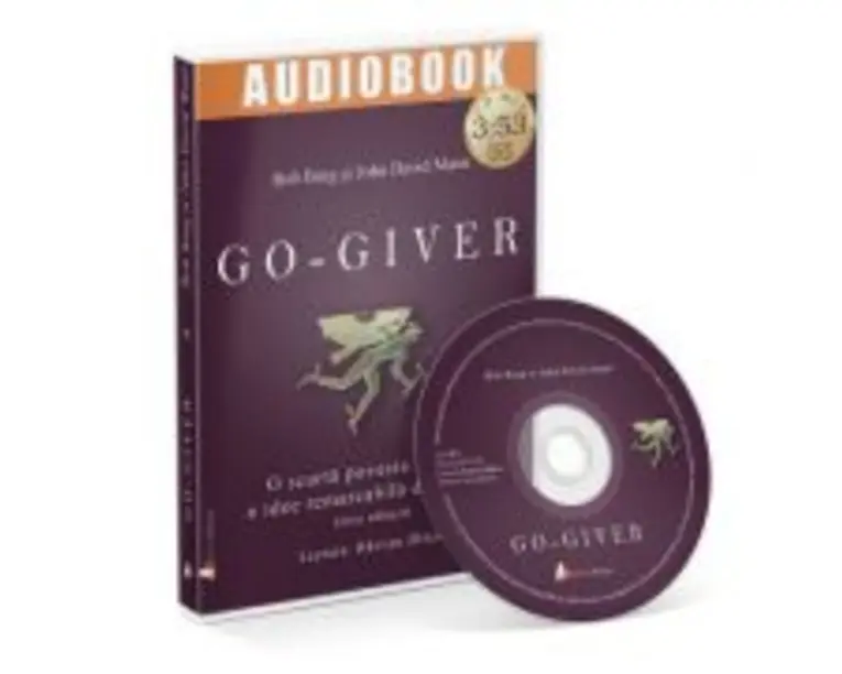 Go-giver. O scurta poveste despre o idee remarcabila de afaceri. Audiobook - John David Mann, Bob Burg