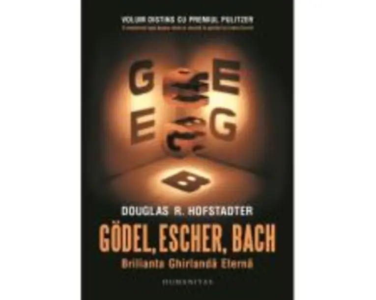 Godel, Escher, Bach: Brilianta Ghirlanda Eterna - Douglas R. Hofstadter