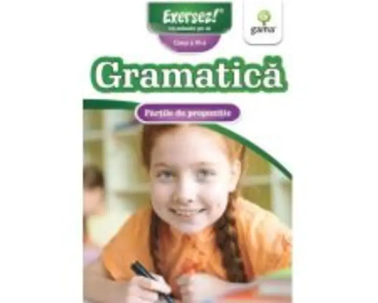 Gramatica clasa a 4-a. Partile de propozitie. Exersez!