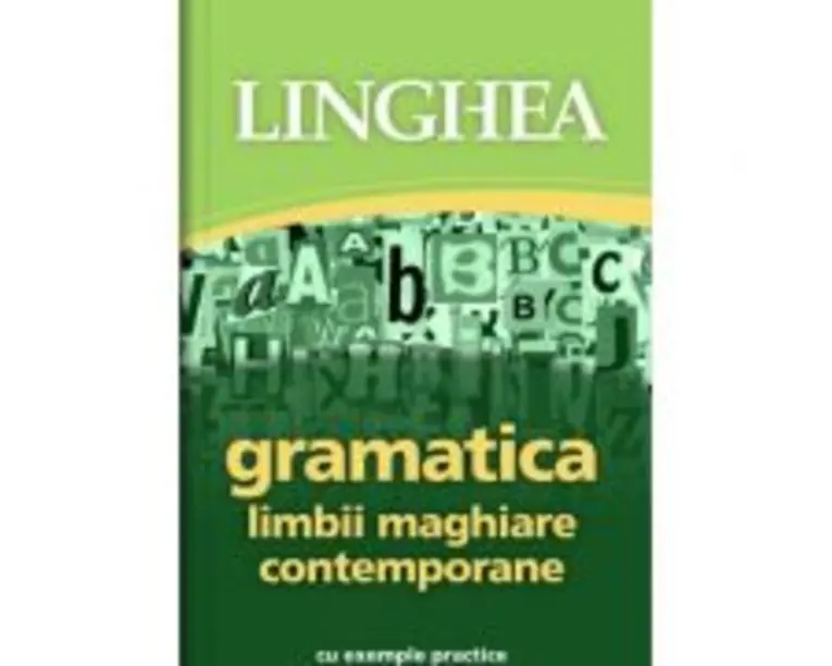 Gramatica limbii maghiare contemporane cu exemple practice