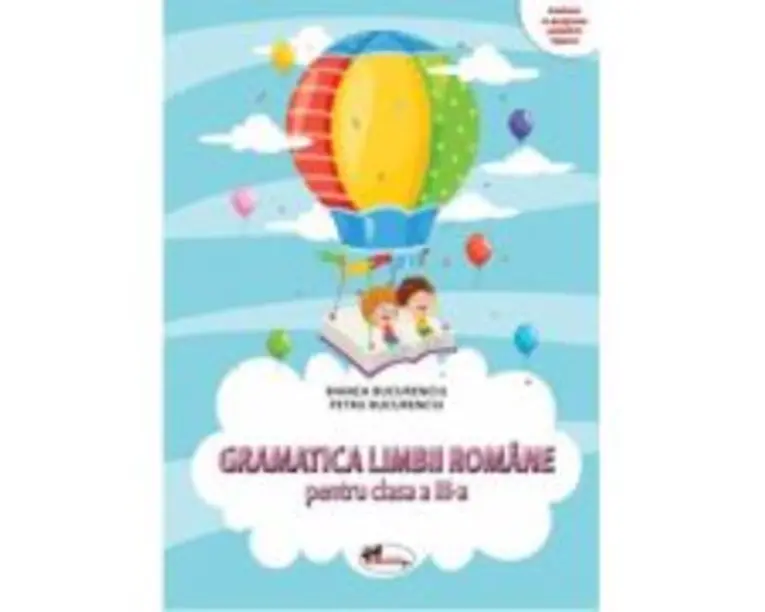 Gramatica limbii romane clasa a 3-a - Bianca Bucurenciu