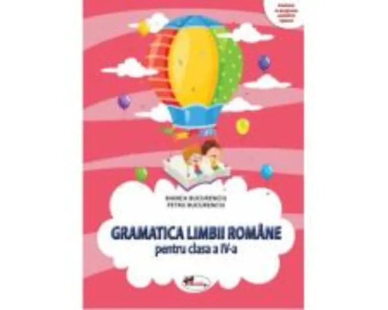 Gramatica limbii romane clasa a 4-a - Bianca Bucurenciu