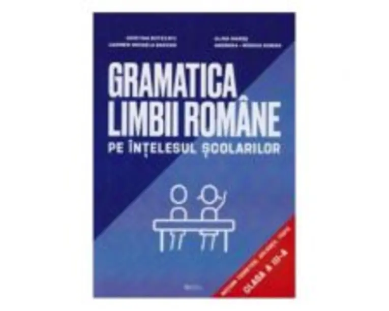 Gramatica limbii romane pe intelesul scolarilor - Clasa 3 - Cristina Botezatu, Alina Mares