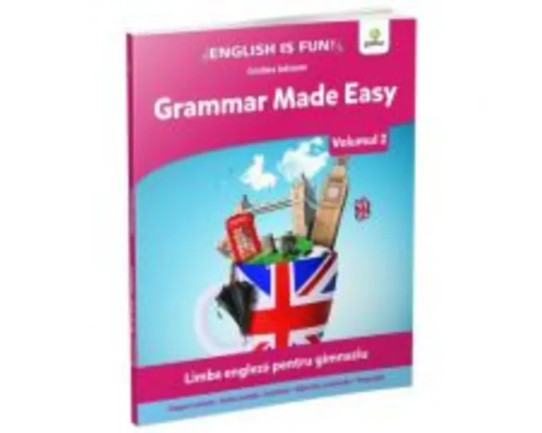 Grammar Made Easy. Limba engleza pentru gimnaziu. Volumul 2 - Cristina Johnson