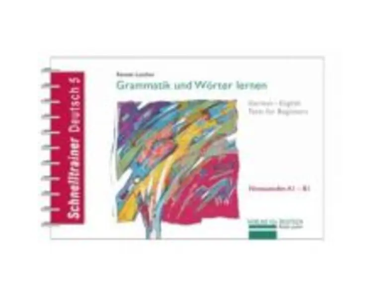 Grammatik und Worter lernen Grammatik German-English Tests for Beginners - Renate Luscher
