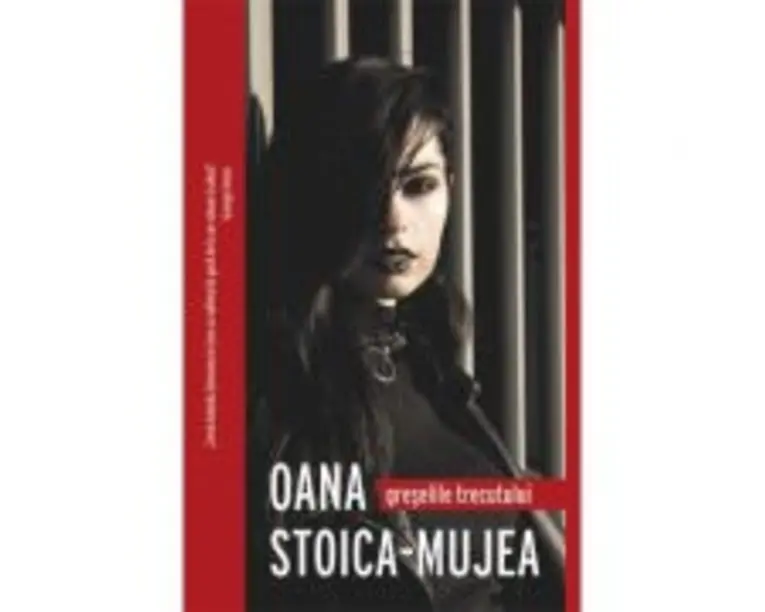 Greselile trecutului - Oana Stoica-Mujea