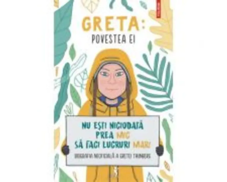 Greta. Povestea ei. Nu esti niciodata prea mic sa faci lucruri mari - Valentina Camerini
