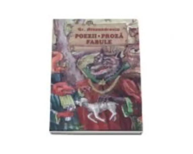 Poezii. Proza. Fabule - Grigore Alexandrescu