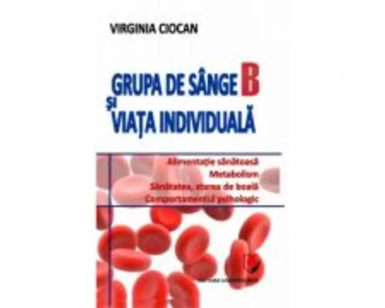 Grupa de sange B si viata individuala - Virginia Ciocan