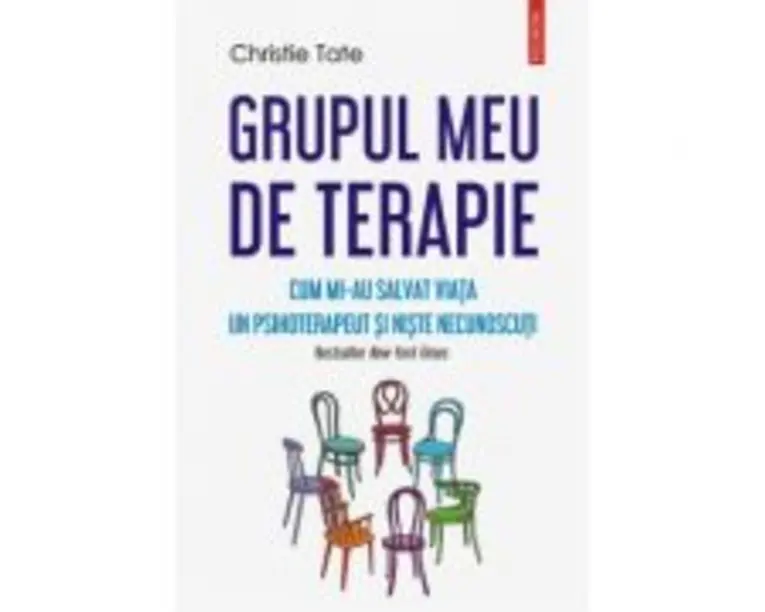 Grupul meu de terapie. Cum mi-au salvat viata un psihoterapeut si niste necunoscuti - Christie Tate