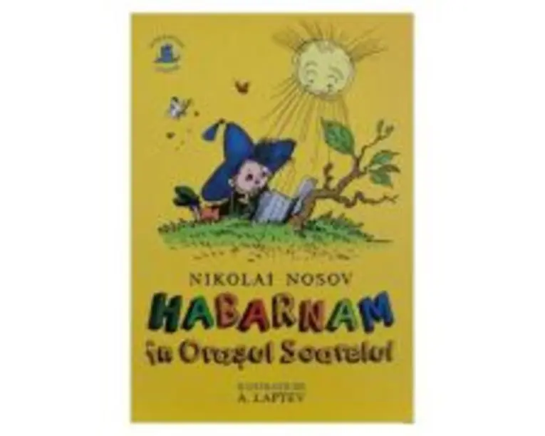 Habarnam in Orasul Soarelui - Nikolai Nosov