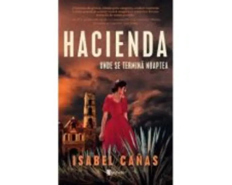 Hacienda. Unde se termina noaptea - Isabel Canas