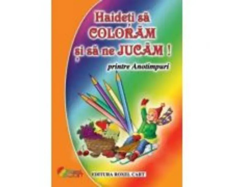 Haideti sa coloram si sa ne jucam printre ANOTIMPURI!