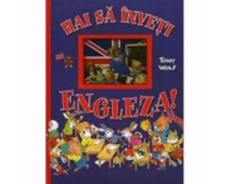 Hai sa inveti engleza - Tony Wolf