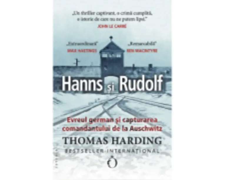 Hanns si Rudolf. Evreul german si capturarea comandantului de la Auschwitz - Thomas Harding