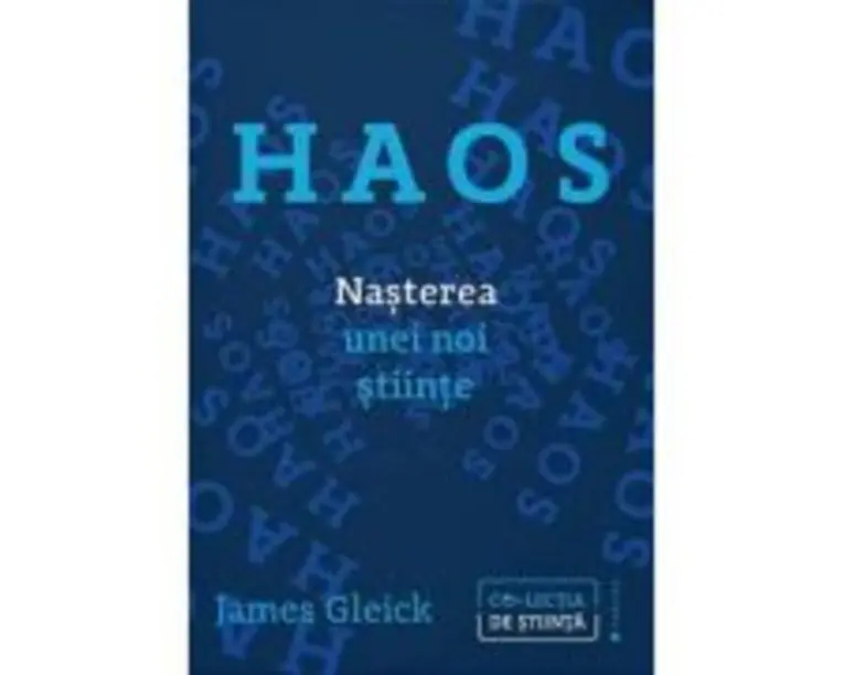Haos. Nasterea unei noi stiinte - James Gleick