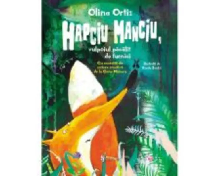 Hapciu Manciu, vulpoiul pacalit de furnici - Olina Ortiz