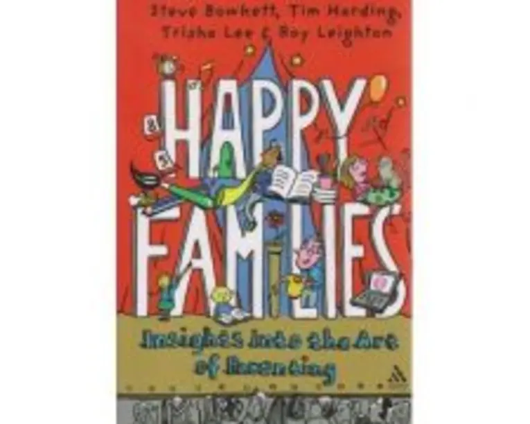 Happy families, insights into the Art of Parenting - Steve Bowkett, Tim Harding, Trisha Lee, Roy Leighton