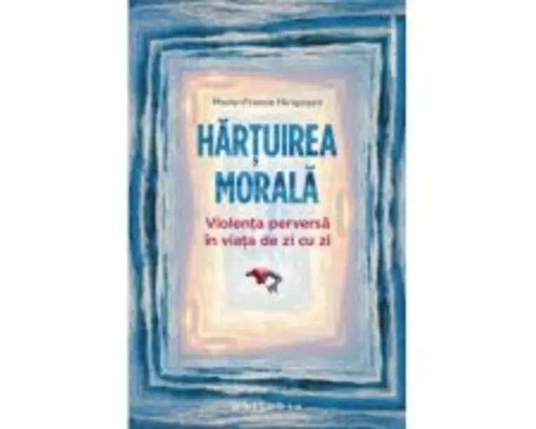 Hartuirea morala - Marie-France Hirigoyen