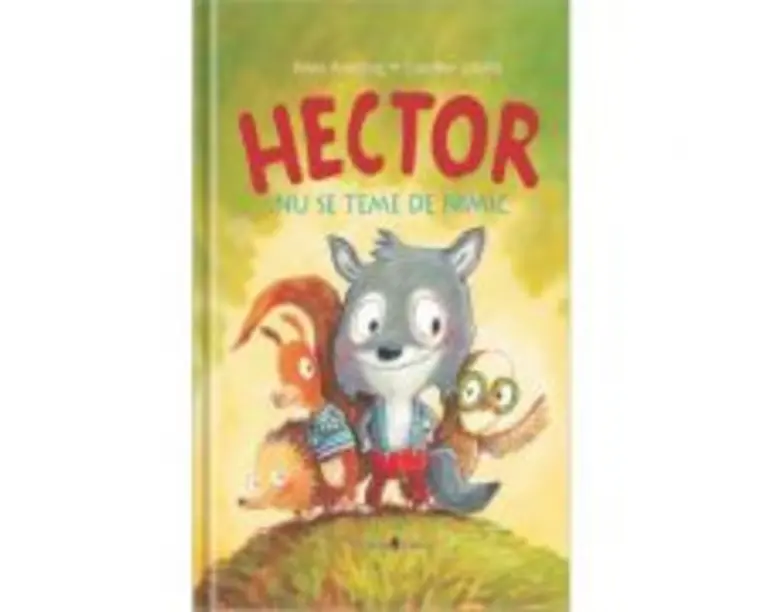 Hector nu se teme de nimic - Gunther Jakobs, Anne Ameling