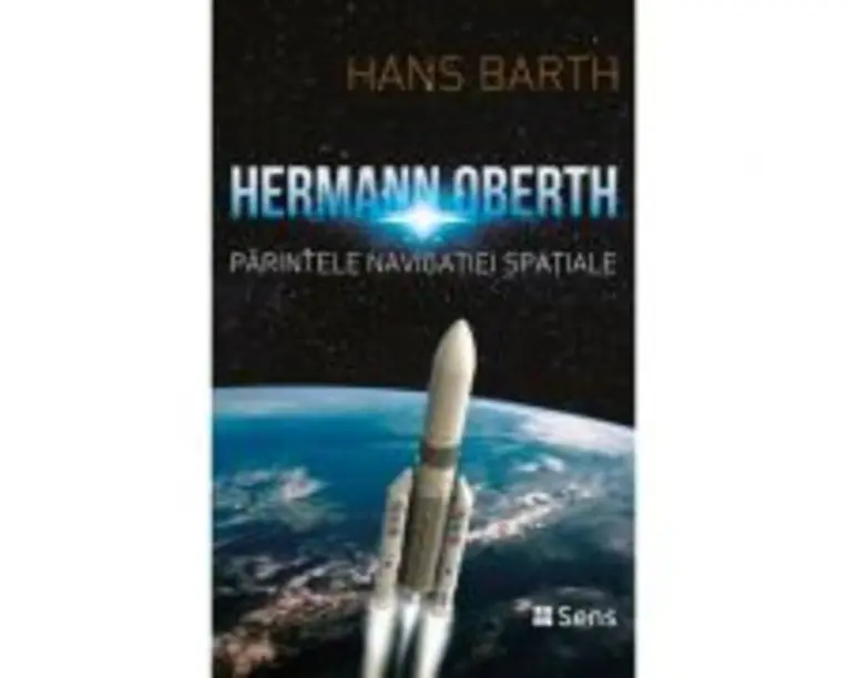 Hermann Oberth, parintele navigatiei spatiale - Hans Barth