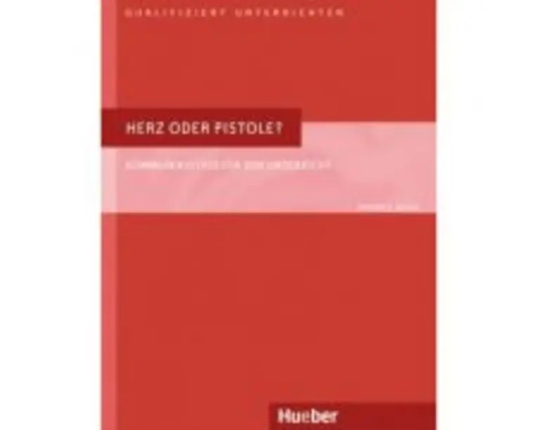 Herz oder Pistole Buch Kommunikatives fur den Unterricht - Rainer E. Wicke