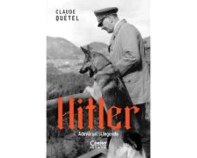 Hitler. Adevaruri si legende - Claude Quetel