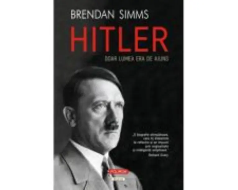 Hitler. Doar lumea era de ajuns - Brendan Simms