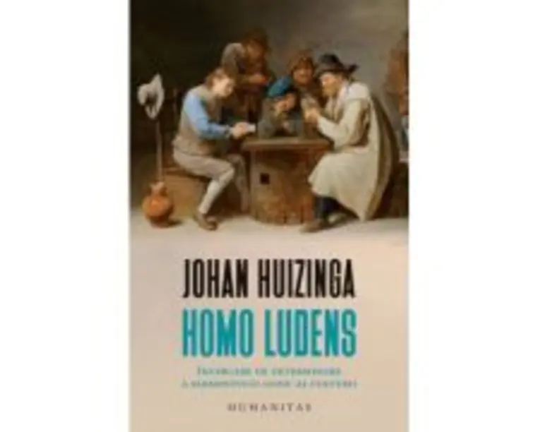 Homo ludens. Incercare de determinare a elementului ludic al culturii - Johan Huizinga