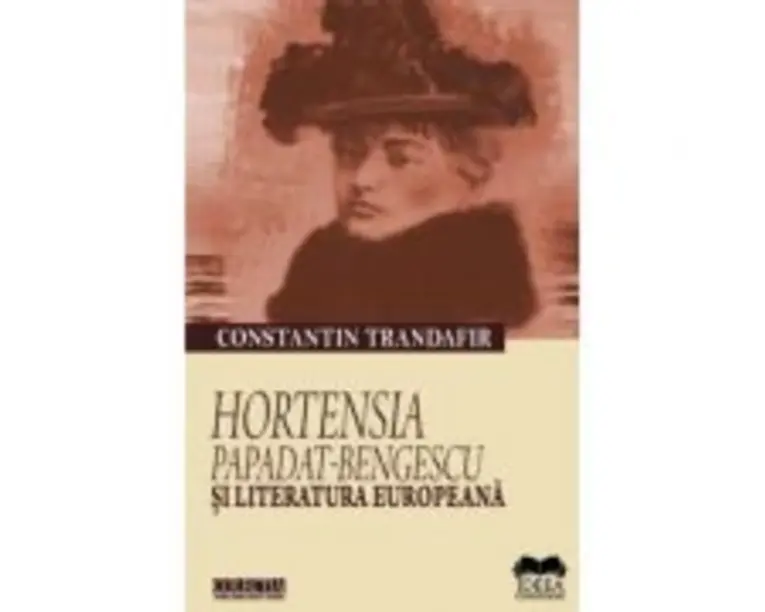 Hortensia Papadat-Bengescu si literatura europeana - Constantin Trandafir