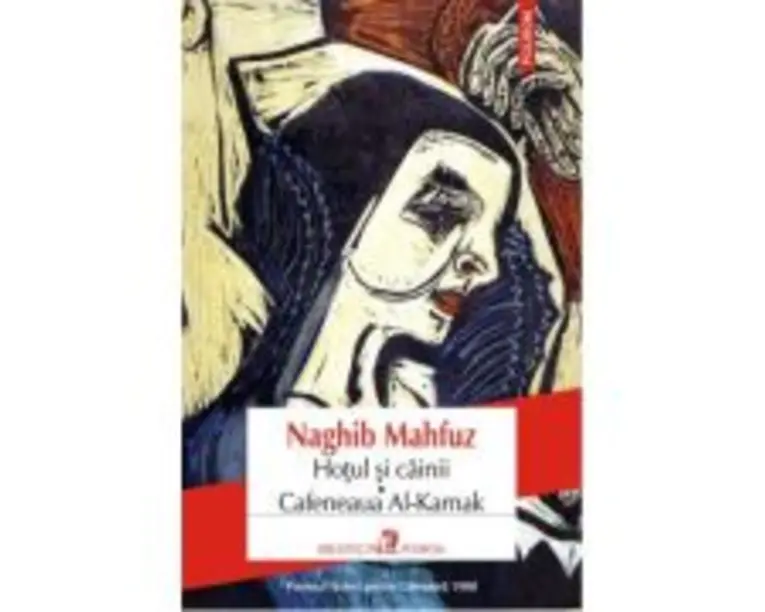 Hotul si cainii * Cafeneaua Al-Karnak - Naghib Mahfuz
