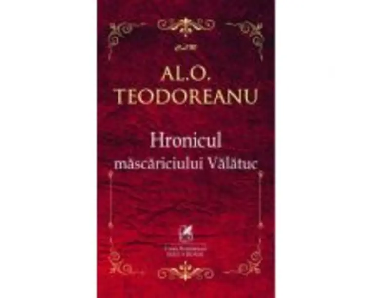 Hronicul mascariciului Valatuc Al. O. Teodoreanu
