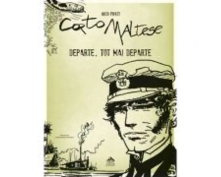 Corto Maltese 3. Departe, tot mai departe - Hugo Pratt