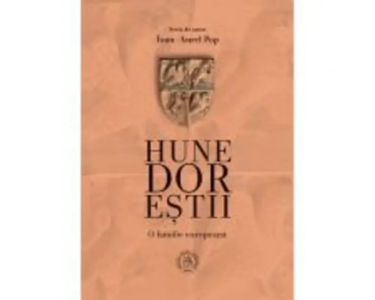 Hunedorestii. O familie europeana - Ioan-Aurel Pop