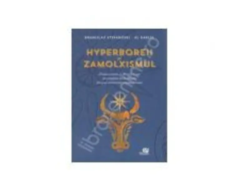 Hyperboreii şi zamolxismul - Al. Dabija, Branislav Stefanoski