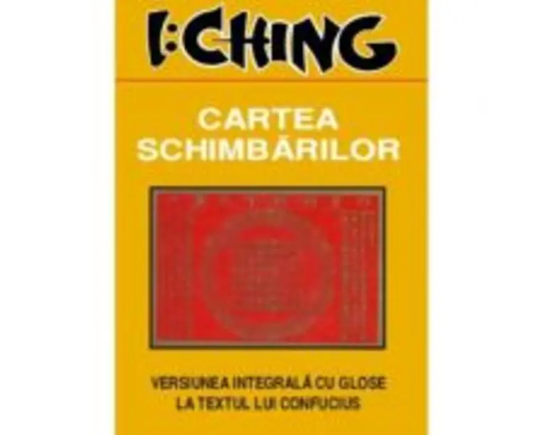 I Ching - Cartea Schimbarilor