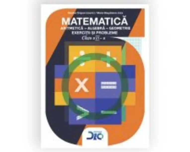 Matematica Aritmetica Algebra Geometrie Exercitii si probleme Clasa a VI-a - Nicolae Grigore