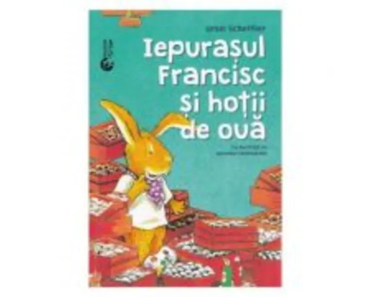 Iepurasul Francisc si hotii de oua - Ursel Scheffler, Hermien Stellmacher