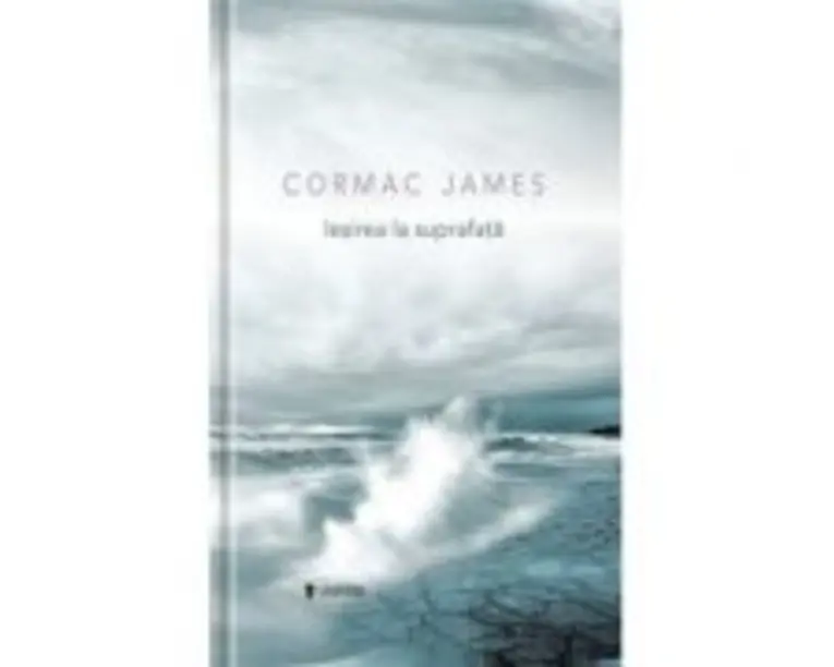 Iesirea la suprafata - Cormac James