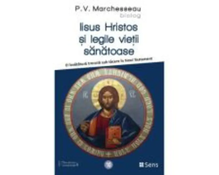 Iisus Hristos si legile vietii sanatoase - P. V. Marchesseau