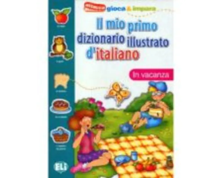 Il mio primo dizionario illustrato d'italiano. In vacanza