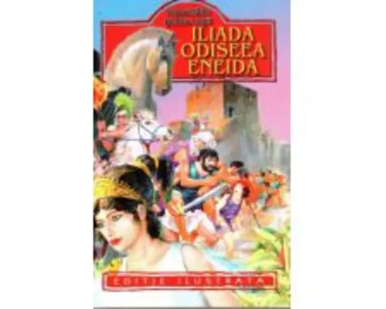 Iliada. Odiseea. Eneida. Repovestite pentru copii